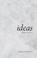 Ideas: Bereshit (Edicion en Español) (Spanish Edition) B0CJH47LPZ Book Cover