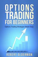 Options Trading for Beginners: Options Trading Strategies Made Easy 1500414727 Book Cover