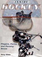 Inside Hockey: Players, Pucks, and Penalty Boxes 1567994210 Book Cover