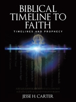 Biblical Timeline to Faith: Timelines and Prophecy 1489745270 Book Cover