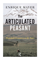The Articulated Peasant: Household Economies in the Andes 0367318296 Book Cover