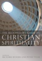 The Bloomsbury Guide to Christian Spirituality 1472947681 Book Cover