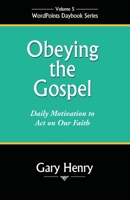 Obeying the Gospel : Daily Motivation to Act on Our Faith 1936357518 Book Cover