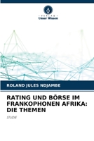 RATING UND BÖRSE IM FRANKOPHONEN AFRIKA: DIE THEMEN: STUDIE 6204144391 Book Cover