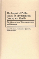 The Impact of Public Policy on Environmental Quality and Health: The Case of Land Use Management and Planning 1567200656 Book Cover