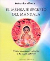 El Mensaje Secreto Del Mandala/mandala's Secret Message (Libros Singulares) 8497772385 Book Cover