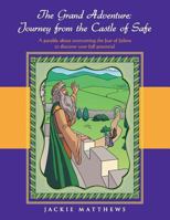 The Grand Adventure: Journey from the Castle of Safe 1490808426 Book Cover