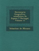 Diccionario Geografico-estadistico De Espana Y Portugal, Volume 11 1286872251 Book Cover