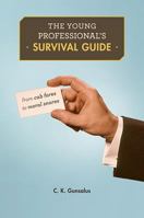 The Young Professional's Survival Guide: From Cab Fares to Moral Snares 0674970810 Book Cover