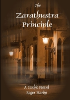 The Zarathustra Principle 147176222X Book Cover