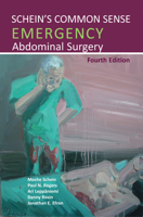 Schein's Common Sense Emergency Abdominal Surgery: A Small Book for Residents, Thinking Surgeons and Even Students 1910079111 Book Cover