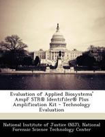 Evaluation of Applied Biosystems' AmpF STR® Identifiler® Plus Amplification Kit - Technology Evaluation 1249361044 Book Cover