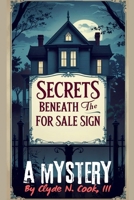 Secrets Beneath the For Sale Sign B0FJDZ17X2 Book Cover