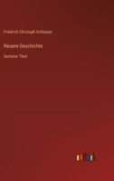 Neuere Geschichte: Sechster Theil 3368025910 Book Cover