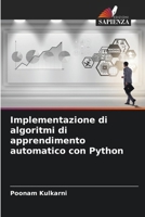 Implementazione di algoritmi di apprendimento automatico con Python (Italian Edition) 6209713505 Book Cover