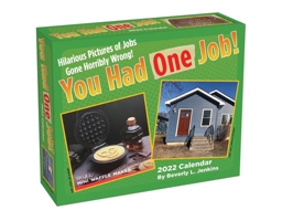 You Had One Job 2022 Day-to-Day Calendar 1524864102 Book Cover