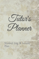 Tutor's Planner: Student Log Lesson Plan and Teaching Journal 1673453139 Book Cover