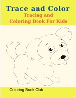 Trace and Color Coloring Book For Kids: Activity Book for Toddlers, Prescoolers and Kindergarten Children B08S2M4WQ8 Book Cover