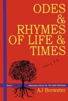 Odes & Rhymes of Life & Times: Book 1 ~ Alternative Advice On The Adult Adventure 0957453736 Book Cover