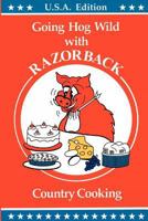 Going Hog Wild With Razorback Country Cooking 1477400613 Book Cover