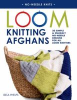 Loom Knitting Afghans, Blankets & Cushions: More Than 20 No-Needle Designs 1250049849 Book Cover