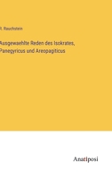 Ausgewaehlte Reden des Isokrates, Panegyricus und Areopagiticus 3382008556 Book Cover