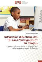 Inta(c)Gration Didactique Des Tic Dans L'Enseignement Du Franaais 384179730X Book Cover
