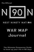 The Official Next 90 Nation War Map Journal: The Ultimate Companion Guide to Level Up Your Life In 90 Days 1644676532 Book Cover