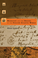 Migration and the Origins of the English Atlantic World (Harvard Historical Studies) 0674007026 Book Cover