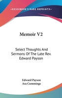 Memoir V2: Select Thoughts And Sermons Of The Late Rev. Edward Payson 1163129712 Book Cover