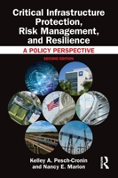 Critical Infrastructure Protection, Risk Management, and Resilience: A Policy Perspective 1032563052 Book Cover