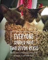 Everyone Should Have Two Devon Rexes 1525524445 Book Cover