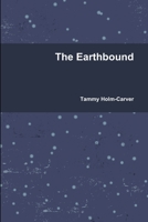 The Earthbound 1312821868 Book Cover