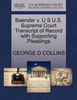 Baender v. U S U.S. Supreme Court Transcript of Record with Supporting Pleadings 1270214837 Book Cover