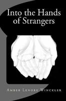 Into the Hands of Strangers 0984273611 Book Cover