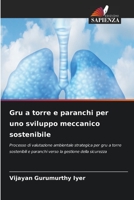 Gru a torre e paranchi per uno sviluppo meccanico sostenibile: Processo di valutazione ambientale strategica per gru a torre sostenibili e paranchi verso la gestione della sicurezza 6204139606 Book Cover