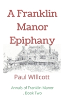 A Franklin Manor Epiphany B0CCT2JKM9 Book Cover