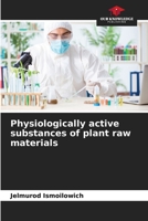 Physiologically active substances of plant raw materials 6206119726 Book Cover