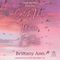 Catch Me When I Fall B0F47RTL8T Book Cover