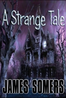 A Strange Tale (Strange Tales) 1499785828 Book Cover
