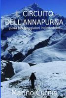 Il Circuito Dell'annapurna: Guida Per Viaggiatori Indipendenti 1502992868 Book Cover