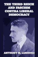 The Third Reich and Fascism Contra Liberal Democracy 1366742117 Book Cover