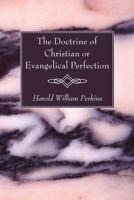 The Doctrine of Christian or Evangelical Perfection 1620326795 Book Cover