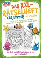 Das XXL-Rätselheft für Kinder ab 5 Jahren: Das fördernde A4-Rätselbuch mit fantasievollen und herausfordernden Labyrinth-Rätseln. Die ideale ... und Vorschulalter! (German Edition) 3989357409 Book Cover