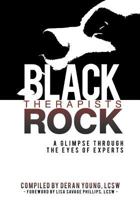 Black Therapists Rock: A Glimpse Through the Eyes of Experts 1732356599 Book Cover