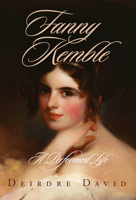 Fanny Kemble: A Performed Life 0812240235 Book Cover