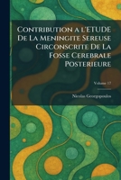 Contribution a l'ETUDE De La Meningite Sereuse Circonscrite De La Fosse Cerebrale Posterieure (French Edition) 1025572033 Book Cover