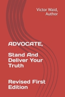 ADVOCATE: Stand And Deliver Your Truth B0FPD5SW9D Book Cover