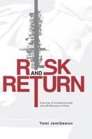 Risk and Return: A journey of entrepreneurship and self-discovery in Africa 173118848X Book Cover