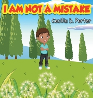 I AM NOT A MISTAKE! B08FP25JX9 Book Cover